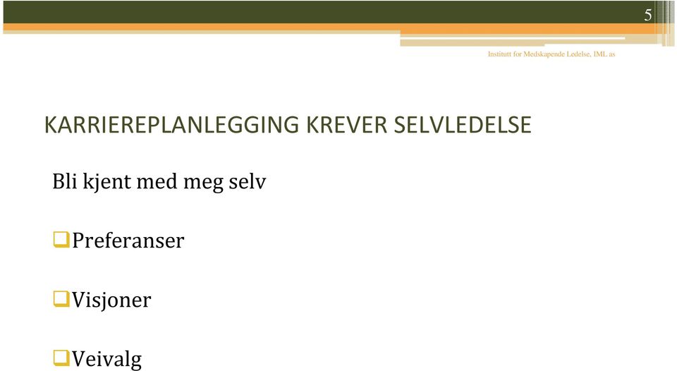 KARRIEREPLANLEGGING KREVER