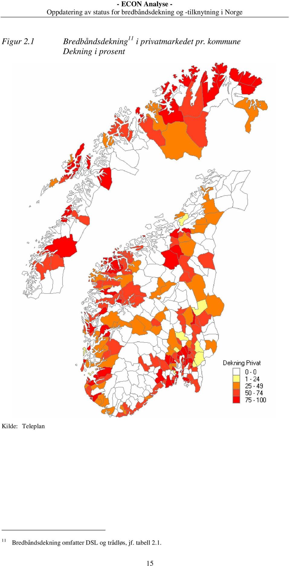 pr. kommune Dekning i prosent Kilde: