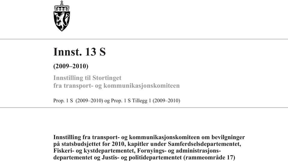 1 S Tillegg 1 (2009 2010) Innstilling fra transport- og kommunikasjonskomiteen om bevilgninger på