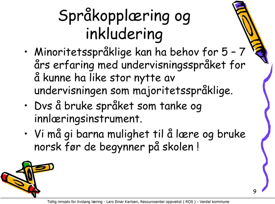 undervisningen som majoritetsspråklige.