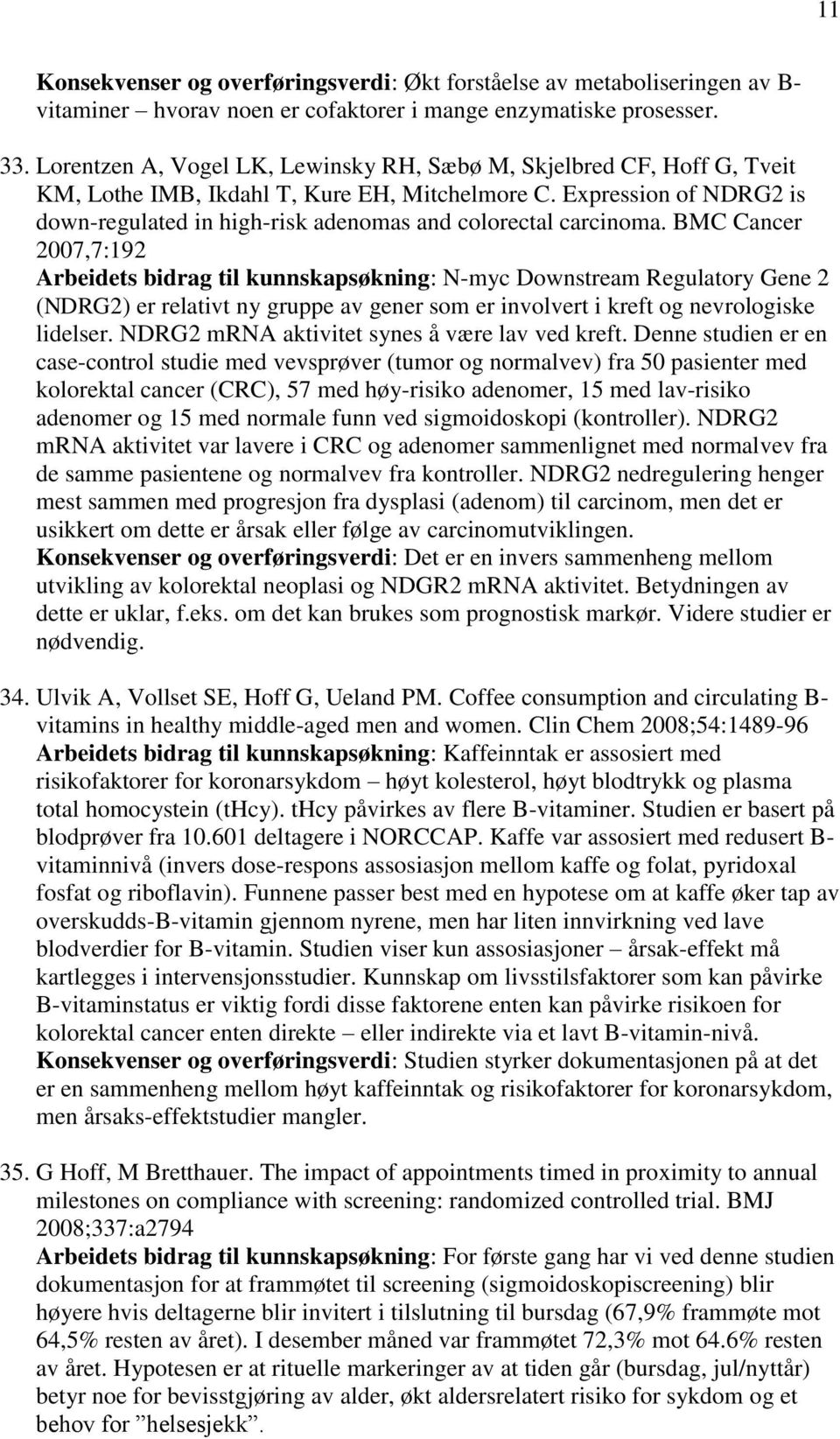 Expression of NDRG2 is down-regulated in high-risk adenomas and colorectal carcinoma.