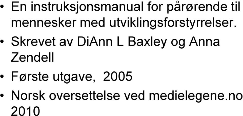 Skrevet av DiAnn L Baxley og Anna Zendell