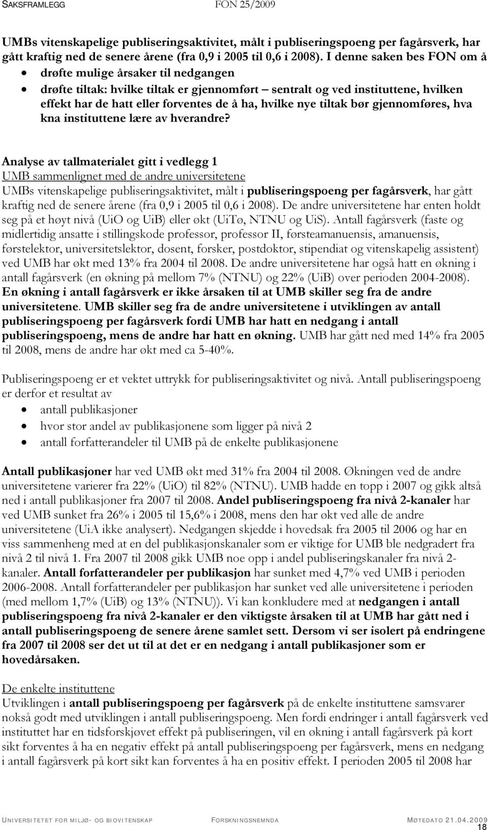 tiltak bør gjennomføres, hva kna instituttene lære av hverandre?