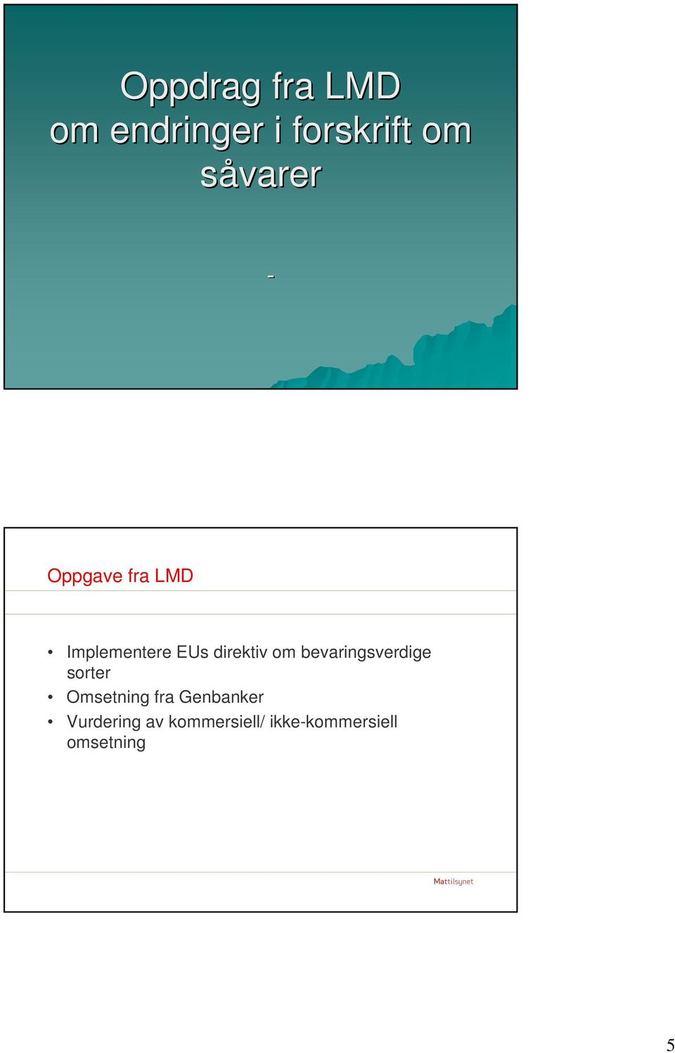 direktiv om bevaringsverdige sorter Omsetning fra