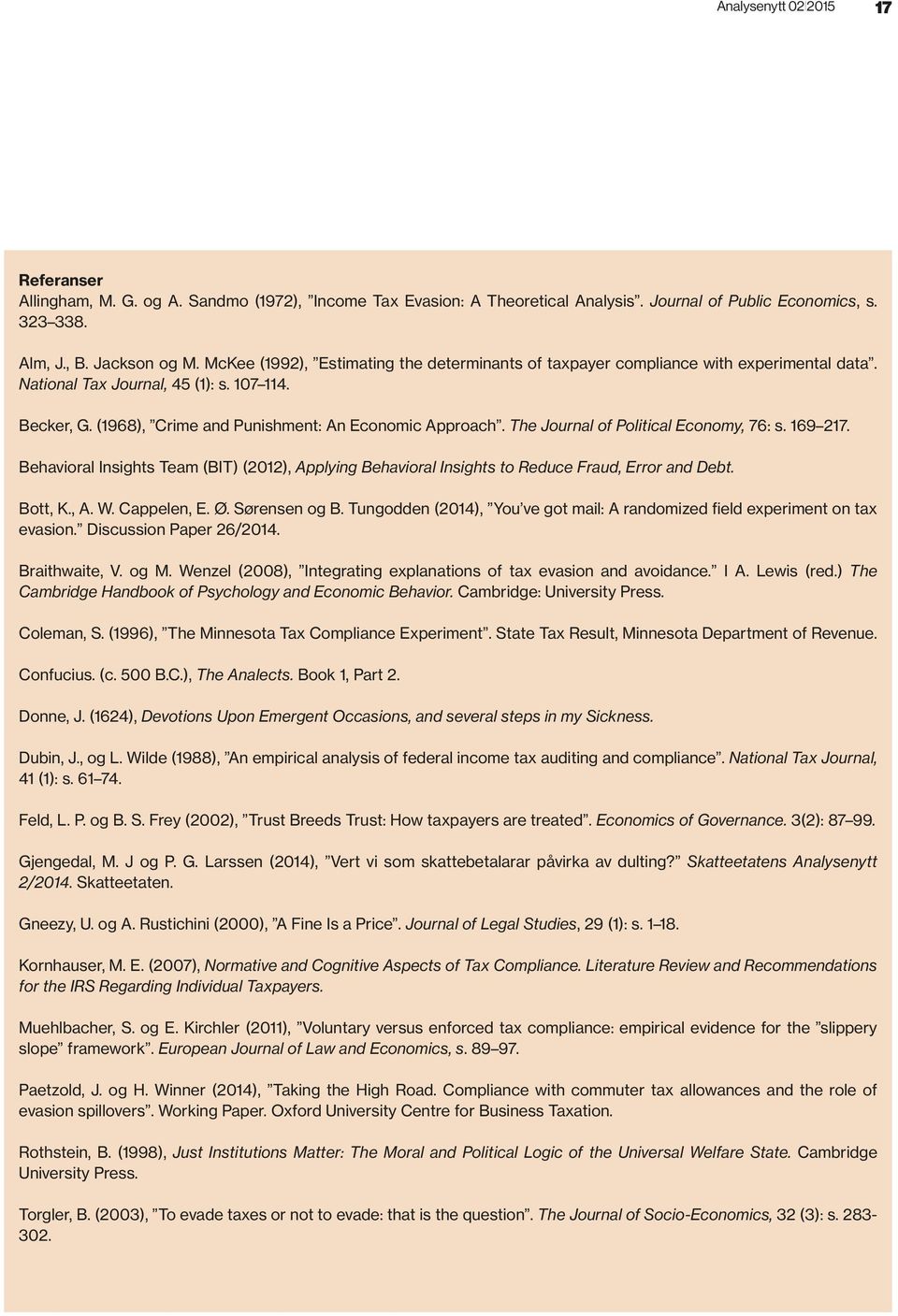 The Journal of Political Economy, 76: s. 169 217. Behavioral Insights Team (BIT) (2012), Applying Behavioral Insights to Reduce Fraud, Error and Debt. Bott, K., A. W. Cappelen, E. Ø. Sørensen og B.