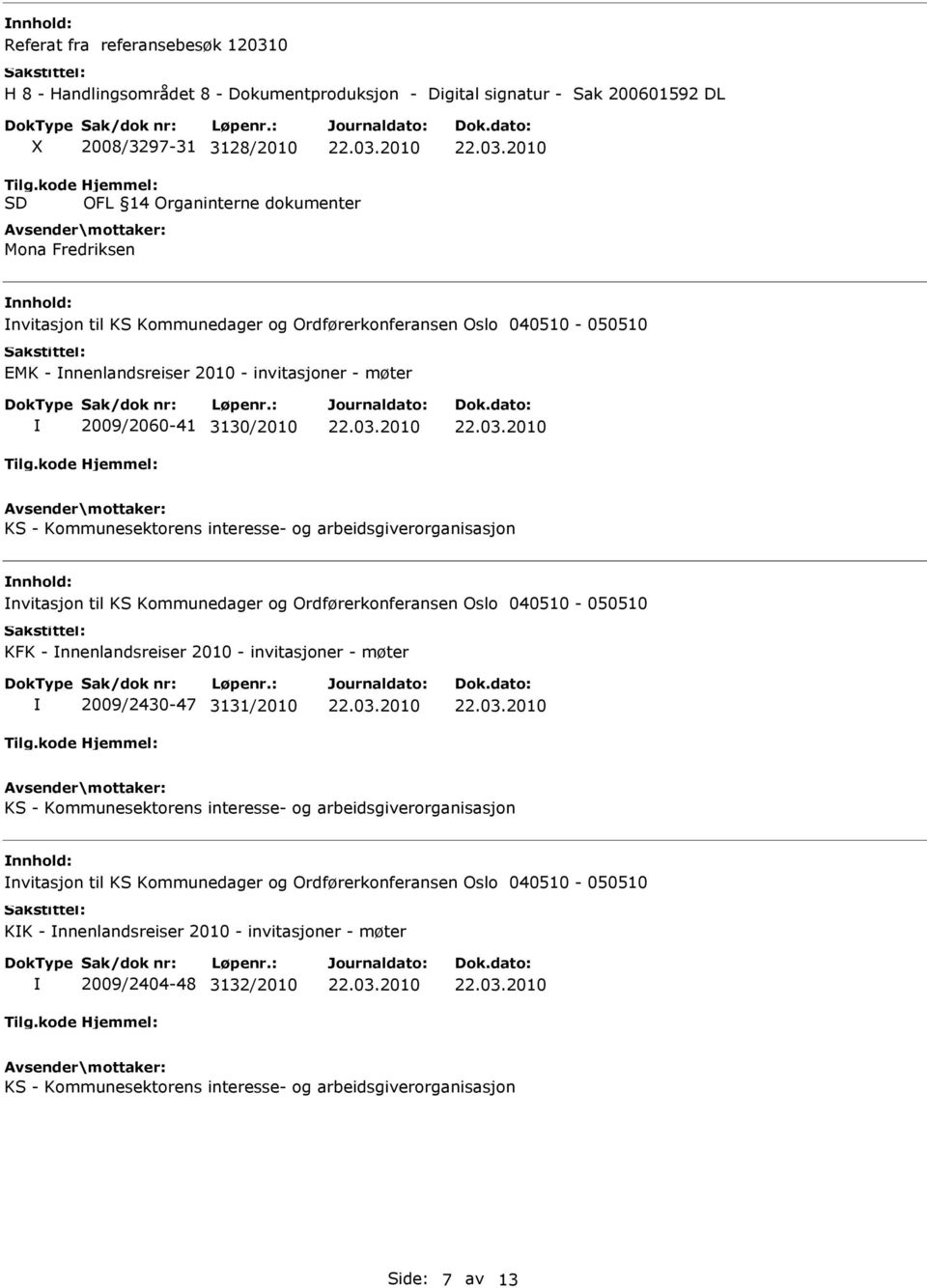 møter 2009/2060-41 3130/2010 nvitasjon til KS Kommunedager og Ordførerkonferansen Oslo 040510-050510 KFK - nnenlandsreiser 2010 - invitasjoner - møter