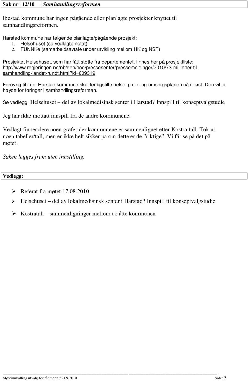 regjeringen.no/nb/dep/hod/pressesenter/pressemeldinger/2010/73-millioner-tilsamhandling-landet-rundt.html?