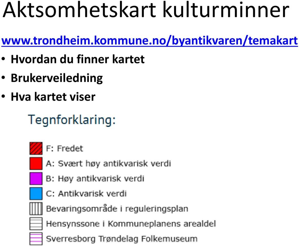 no/byantikvaren/temakart Hvordan