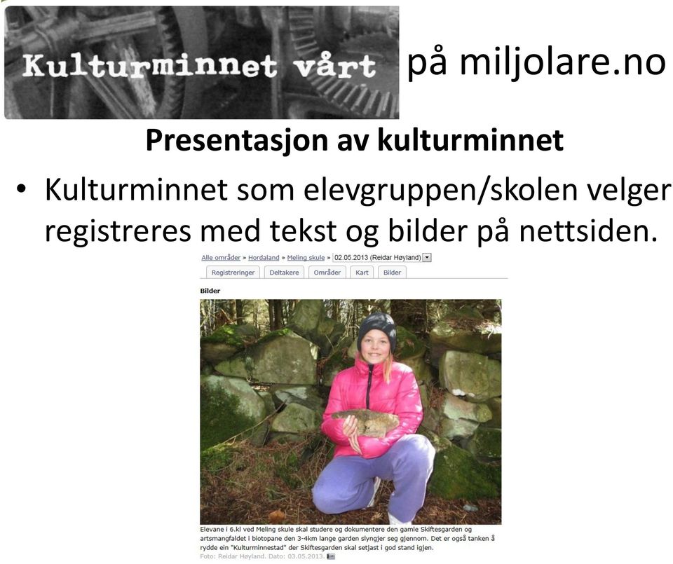 Kulturminnet som elevgruppen/skolen