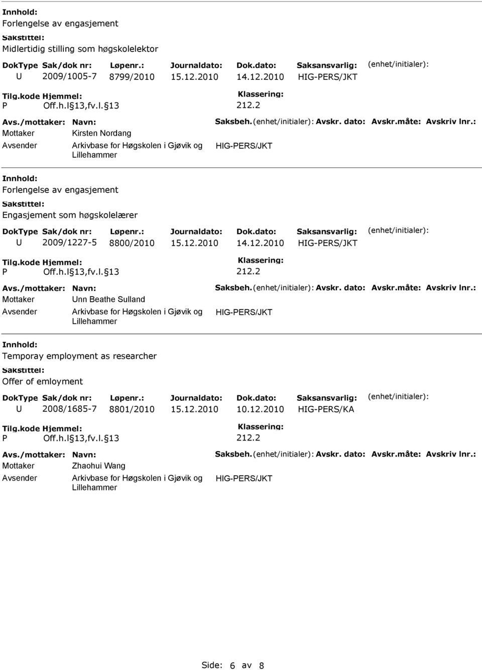 Mottaker nn Beathe ulland Temporay employment as researcher Offer of