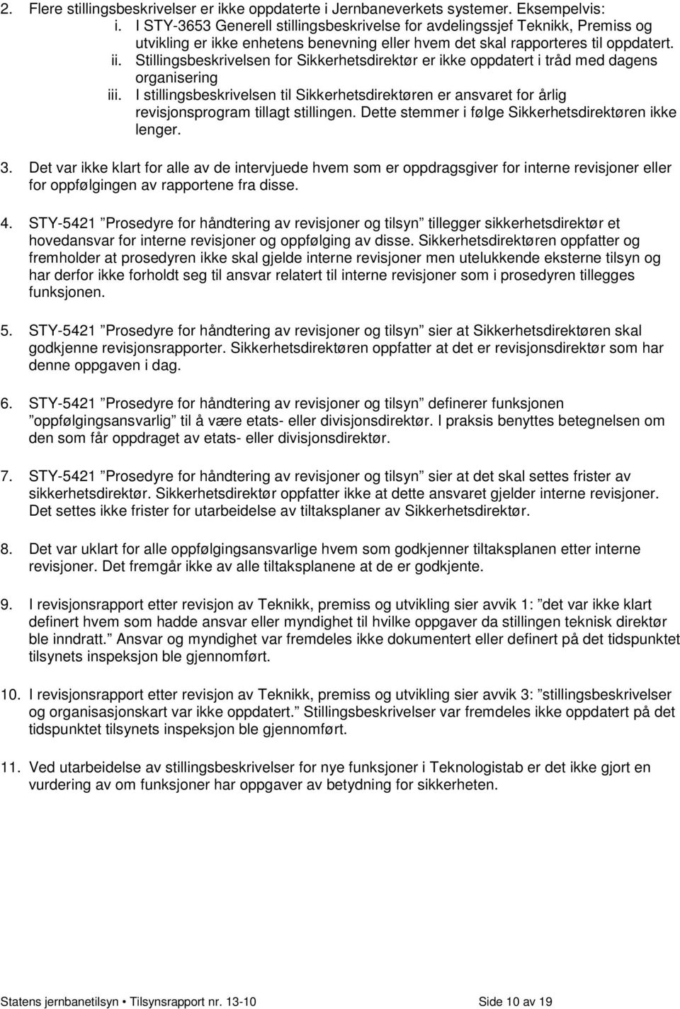 Stillingsbeskrivelsen for Sikkerhetsdirektør er ikke oppdatert i tråd med dagens organisering iii.