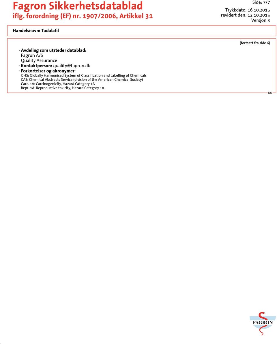 Chemicals CAS: Chemical Abstracts Service (division of the American Chemical Society) Carc.