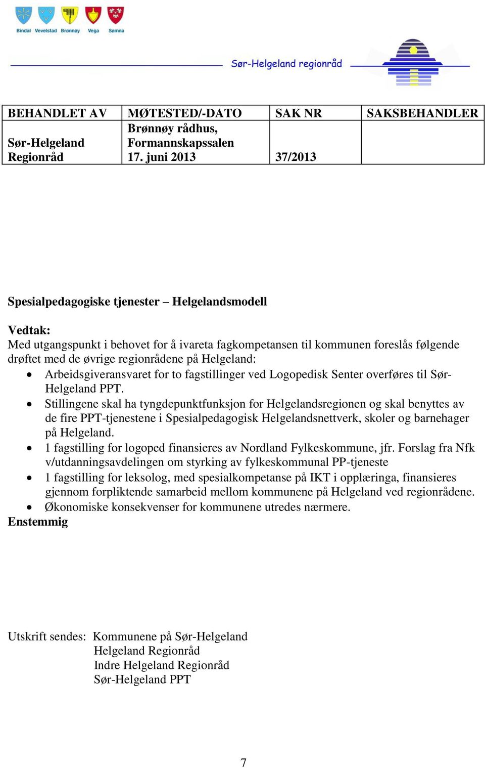 Helgeland: Arbeidsgiveransvaret for to fagstillinger ved Logopedisk Senter overføres til Sør- Helgeland PPT.