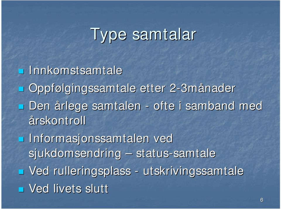 Informasjonssamtalen ved sjukdomsendring status-samtale