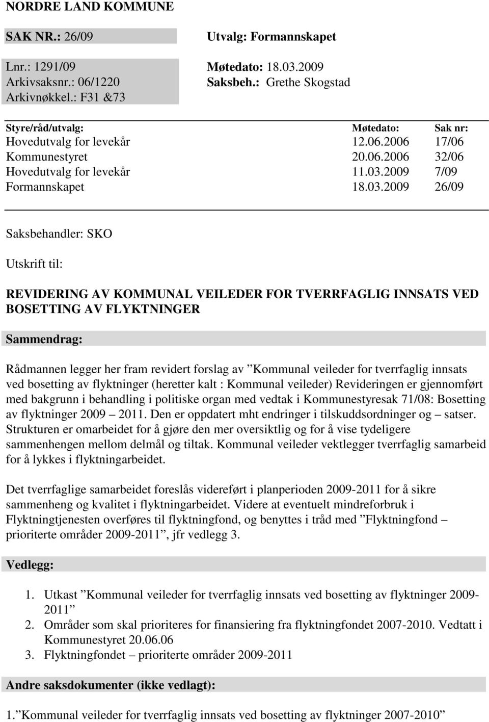 2009 7/09 Formannskapet 18.03.