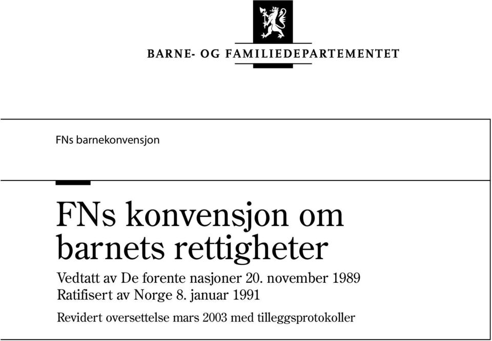 november 1989 Ratifisert av Norge 8.