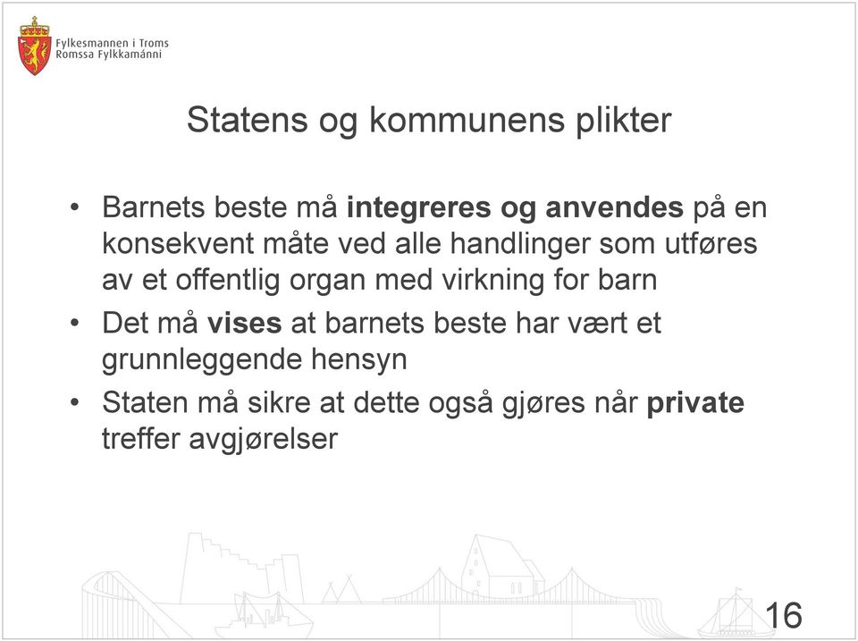 virkning for barn Det må vises at barnets beste har vært et grunnleggende