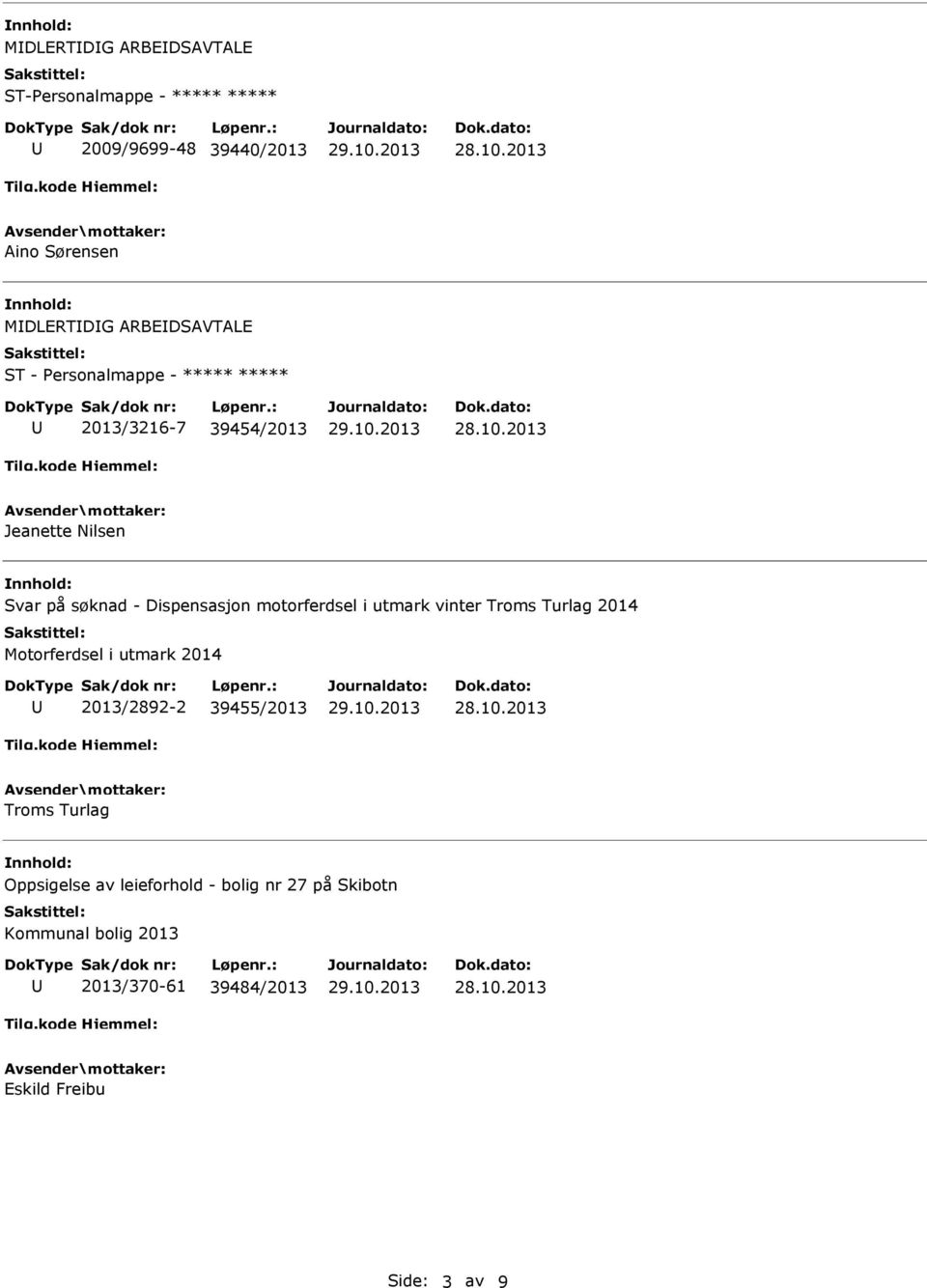 vinter Troms Turlag 2014 Motorferdsel i utmark 2014 2013/2892-2 39455/2013 Troms Turlag Oppsigelse av