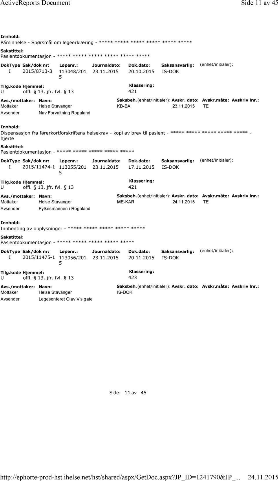 : KB-BA TE Nav Forvaltning Rogaland Dispensasjon fra førerkortforskriftens helsekrav - kopi av brev til pasient - ***** ***** ***** ***** ***** - hjerte 201/11474-1 1130/201 17.11.201 S-DOK 421 Saksbeh.