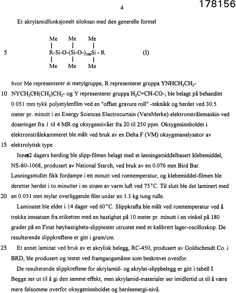 minutt i en Energy Sciences Electrocurtain (VareMerke) elektronstrålemaskin ved doseringer fra til MR og oksygennivåer fra til ppm.