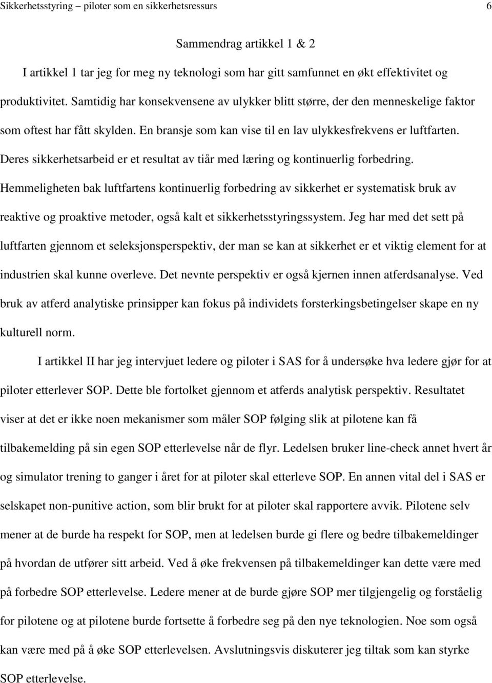 Deres sikkerhetsarbeid er et resultat av tiår med læring og kontinuerlig forbedring.