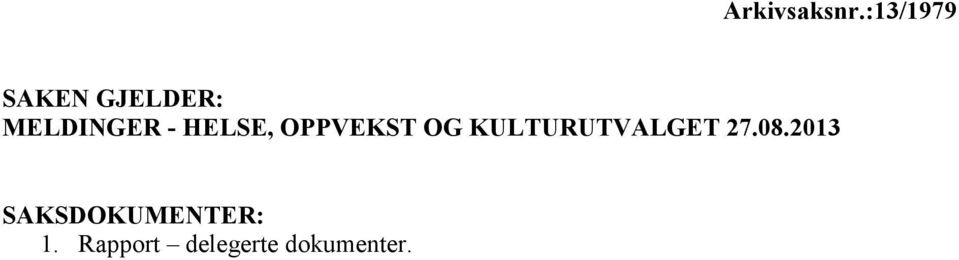 HELSE, OPPVEKST OG KULTURUTVALGET