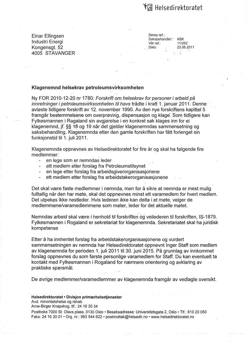 januar 2011. Denne avløste tidligere forskrift av 12. november 1990. Av den nye forskriftens kapittel 5 framgår bestemmelsene om overprøvirig, dispensasjon og klage.