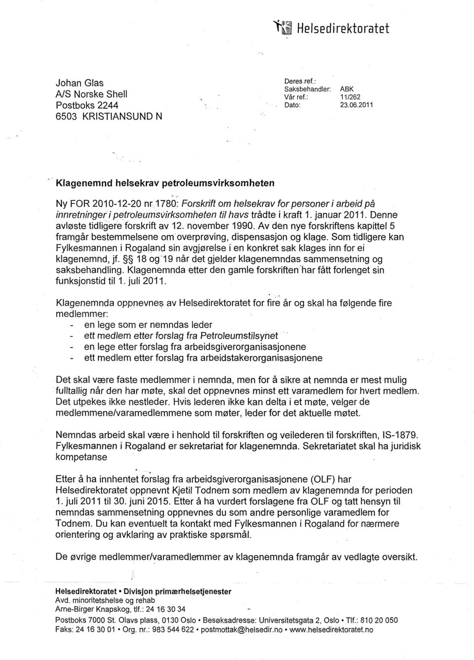 januar 2011. Denne avløste tidligere forskrift av 12. november 1990. Av den nye forskriftens kapittel 5 framgår bestemmelsene om overprøving, dispensasjon og klage.