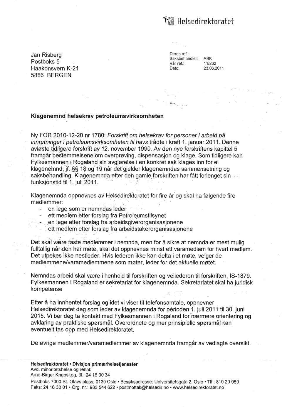 januar 2011. Denne avløste tidligere forskrift av 12. november 1990. Av den nye forskriftens kapittel 5 framgår bestemmelsene om overprøving, dispensasjon og klage.