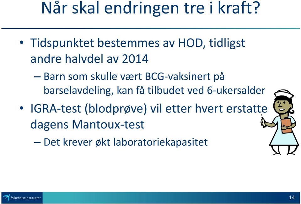 skulle vært BCG-vaksinert på barselavdeling, kan få tilbudet ved