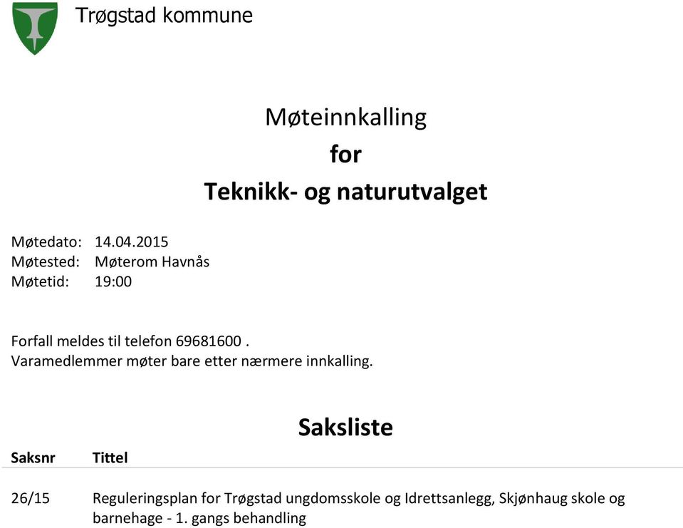 naturutvalget Forfall meldes til telefon 69681600.