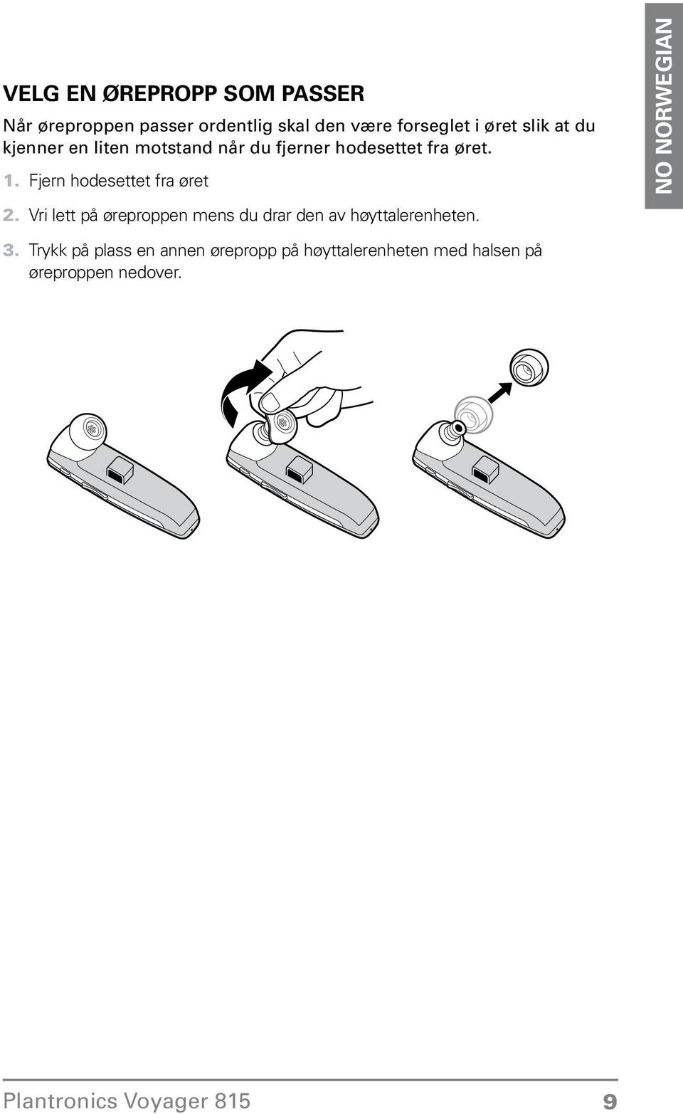 hodesettet fra øret NO Norwegian Vri lett på øreproppen mens du drar den av