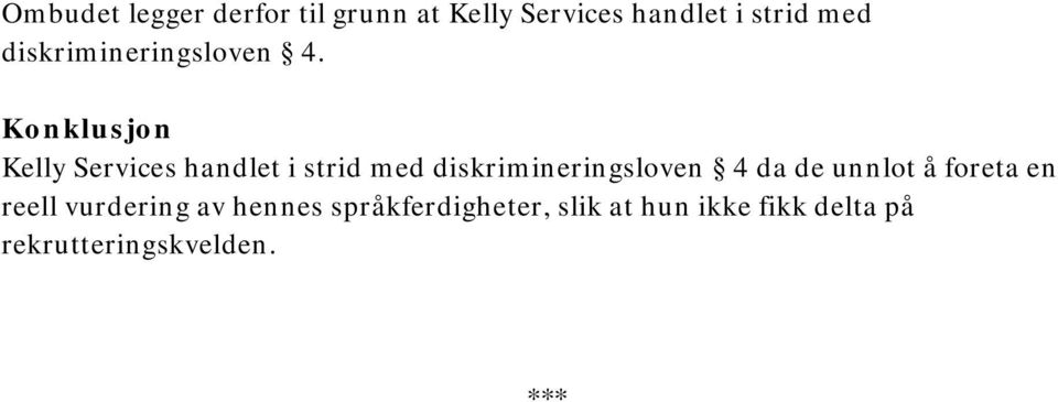 Konklusjon Kelly Services handlet i strid med diskrimineringsloven 4 da