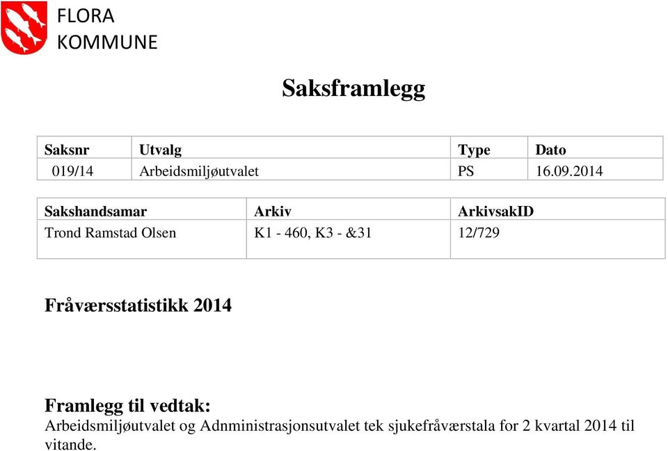 2014 Sakshandsamar Arkiv ArkivsakID Trond Ramstad Olsen K1-460, K3 - &31