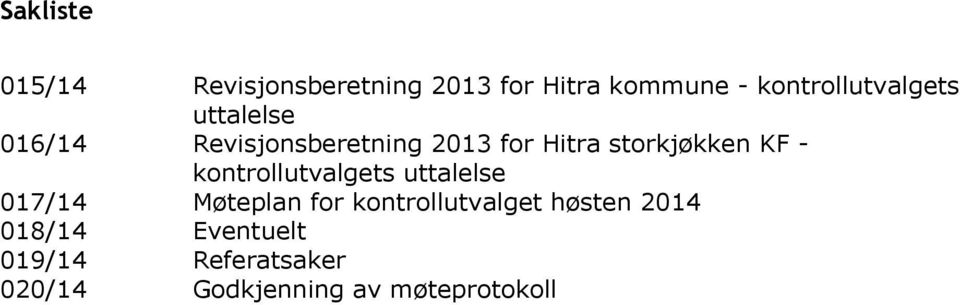 2013 for Hitra storkjøkken KF kontrollutvalgets uttalelse Møteplan for