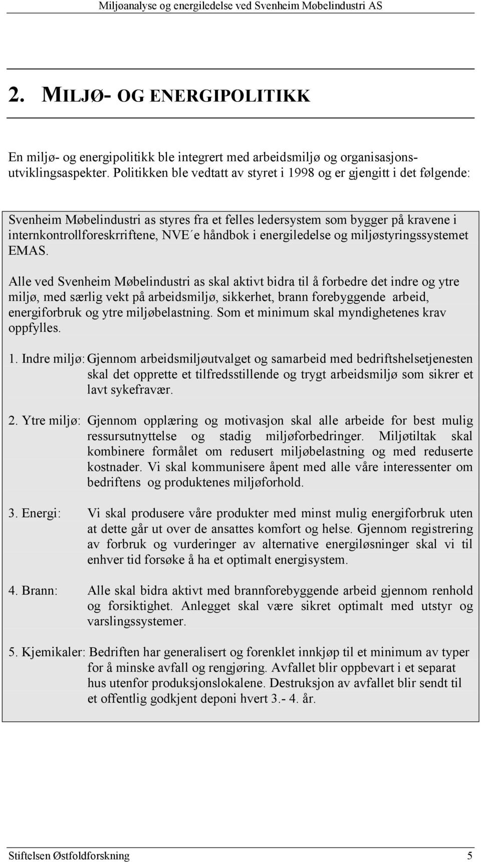 energiledelse og miljøstyringssystemet EMAS.