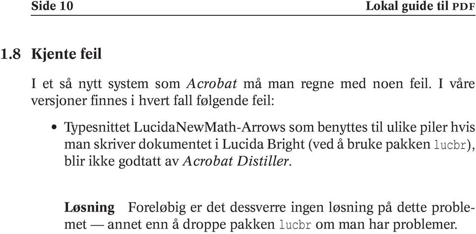 piler hvis man skriver dokumentet i Lucida Bright (ved å bruke pakken lucbr), blir ikke godtatt av Acrobat