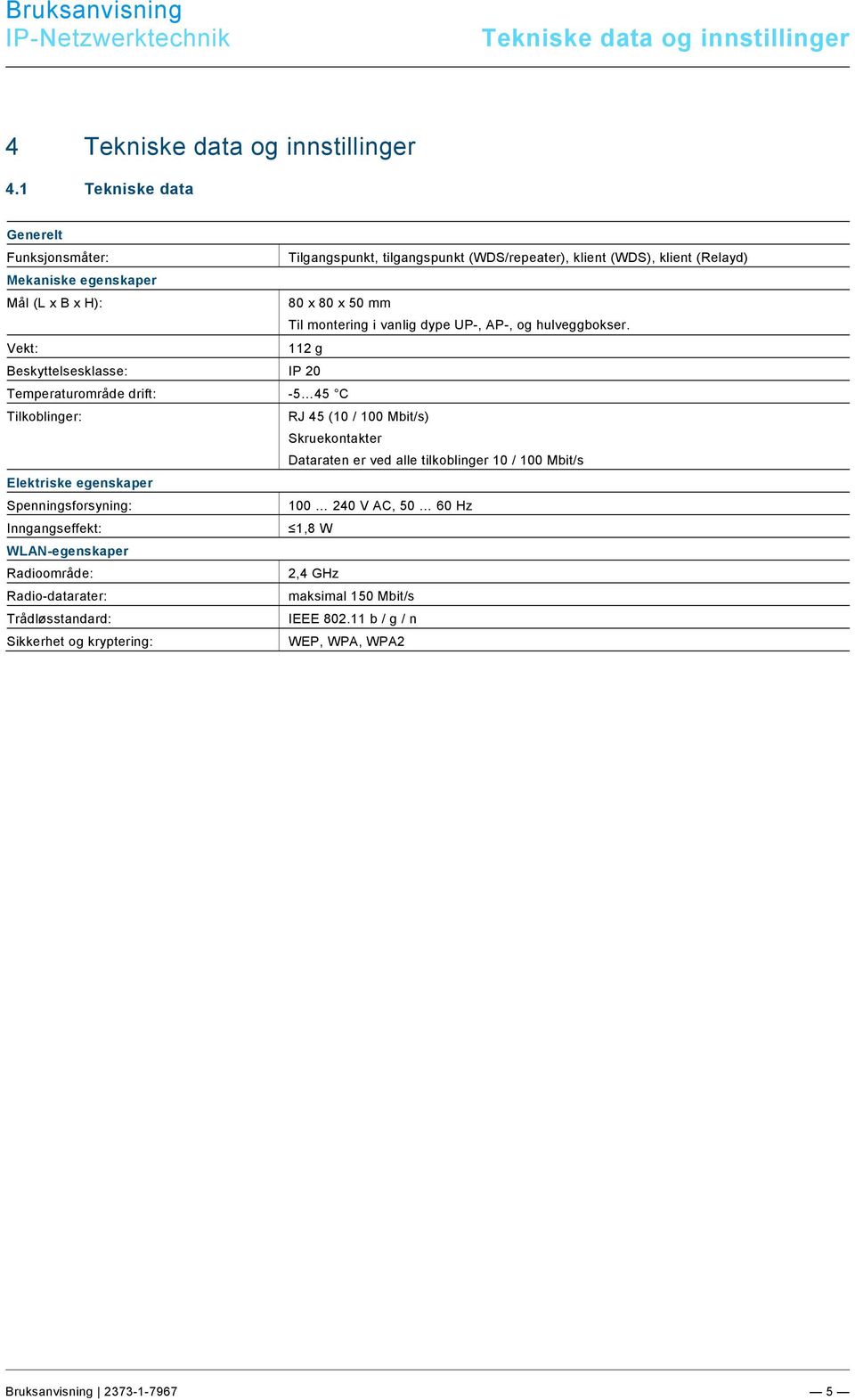 docx @ 277381 @ 1 @ 1 4 Tekniske data og innstillinger Pos: 14 /#Neustruktur#/Online-Dokumentation (+KNX)/Technische Daten/Sonstige Bereiche/Technische Daten - 8186-31 -- ABB @