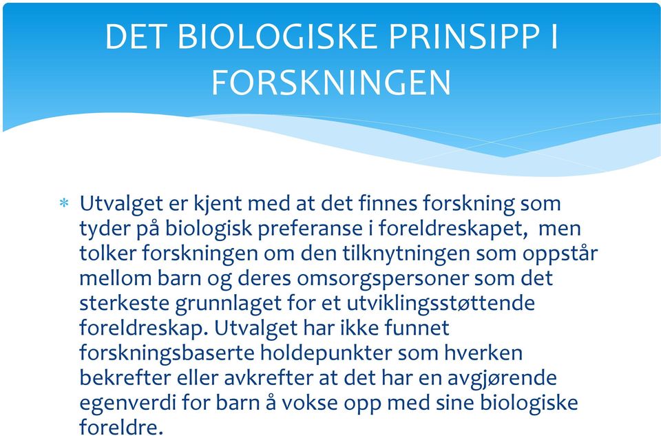 sterkeste grunnlaget for et utviklingsstøttende foreldreskap.