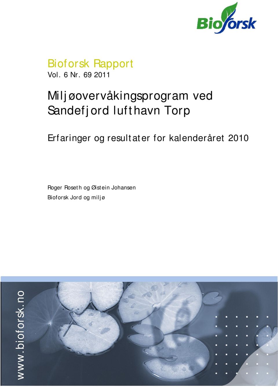 Torp Erfaringer og resultater for kalenderåret 2010 Roger