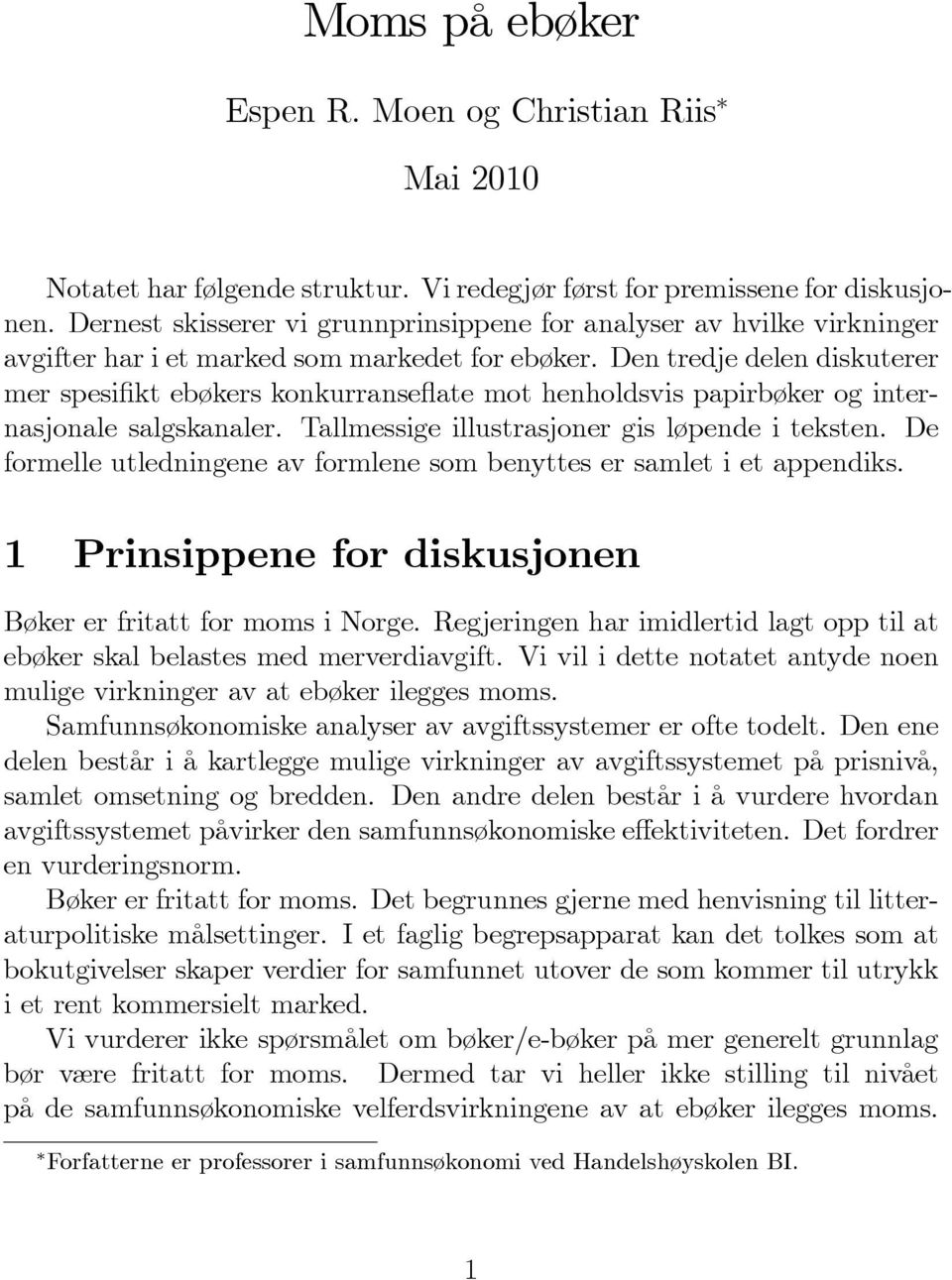 Den tredje delen diskuterer mer spesi kt ebøkers konkurranse ate mot henholdsvis papirbøker og internasjonale salgskanaler. Tallmessige illustrasjoner gis løpende i teksten.