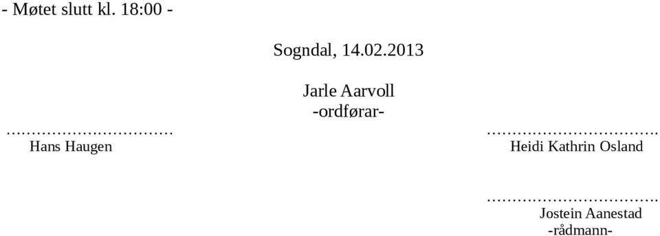 2013 Jarle Aarvoll -ordførar-.