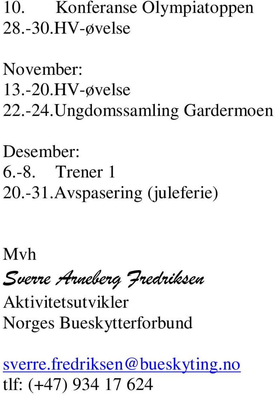 -31.Avspasering (juleferie) Mvh Sverre Arneberg Fredriksen