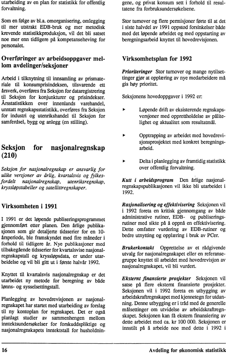 dataregistrering til Seksjon for konjunkturer og prisindekser.