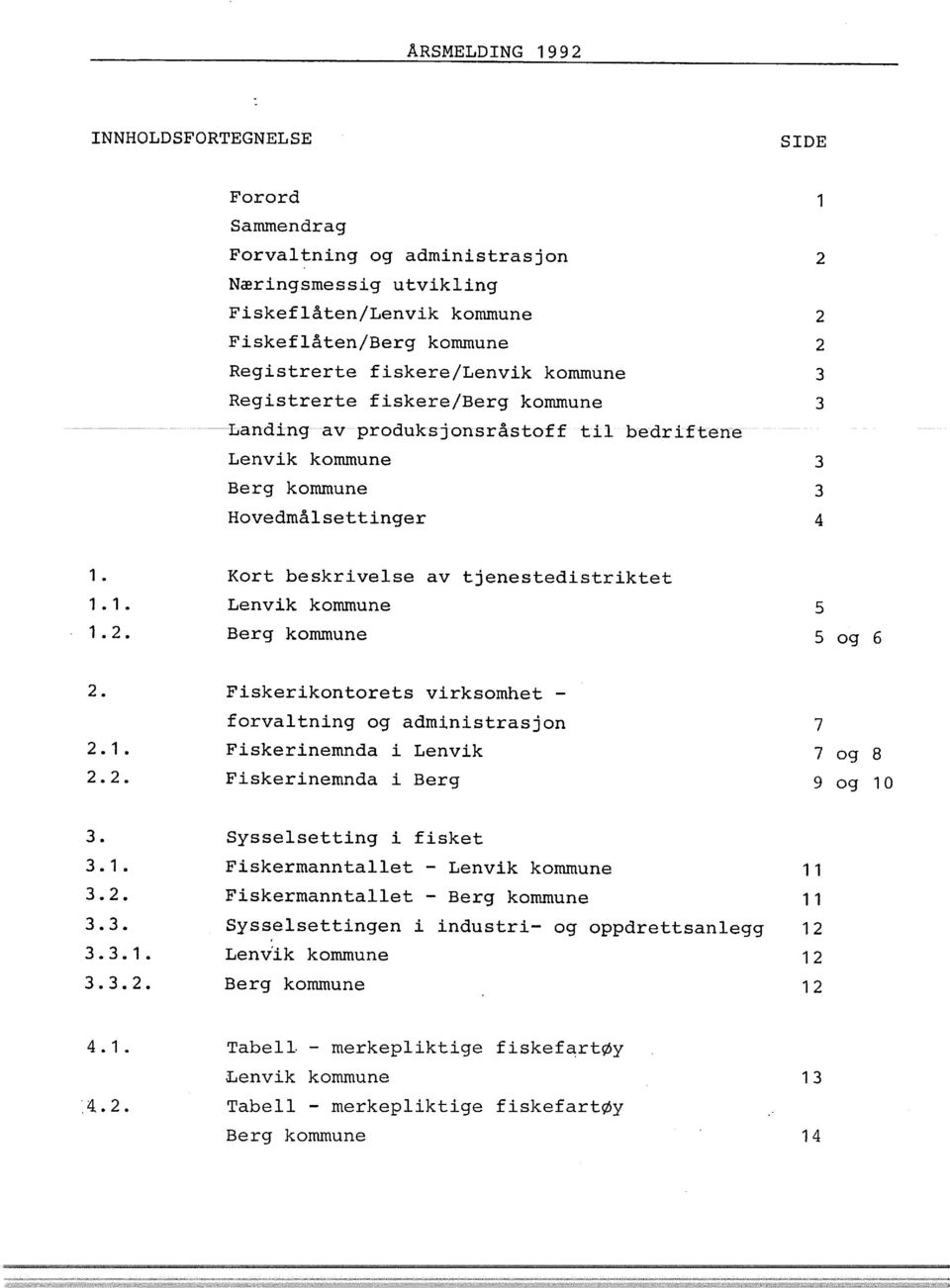 Kort beskrivelse av tjenestedistriktet Lenvik kommune Berg kommune 5 5 og 6 2.