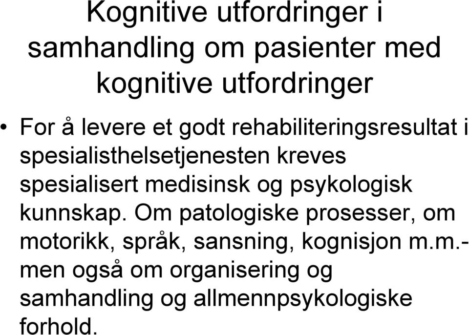 psykologisk kunnskap.