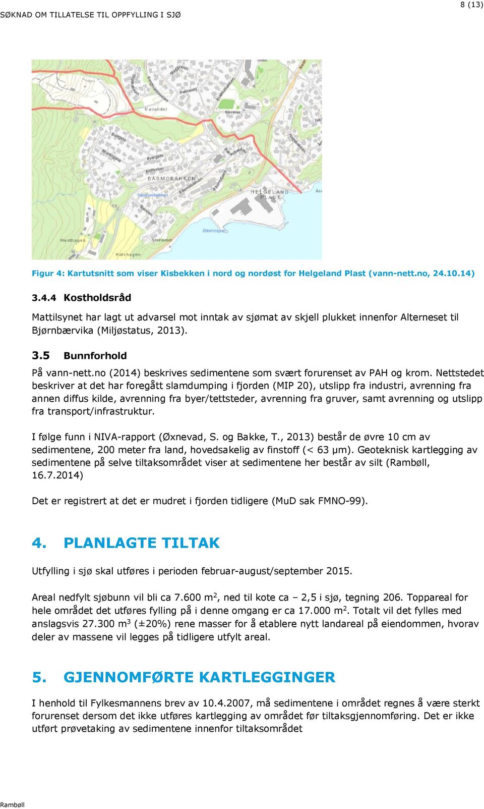 av it, 2 t fa la, hvakli av fitff (< 63 µ) tkik katli av it på lv tiltakåt vi at it h btå av ilt (abøll, 672) t itt at t ut i fj tili (u ak F-99) LL ILK Utfylli i jø kal utfø i pi fbua-auut/ptb 25 al