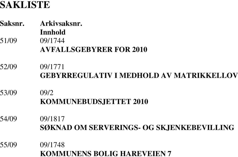 GEBYRREGULATIV I MEDHOLD AV MATRIKKELLOV 53/09 09/2