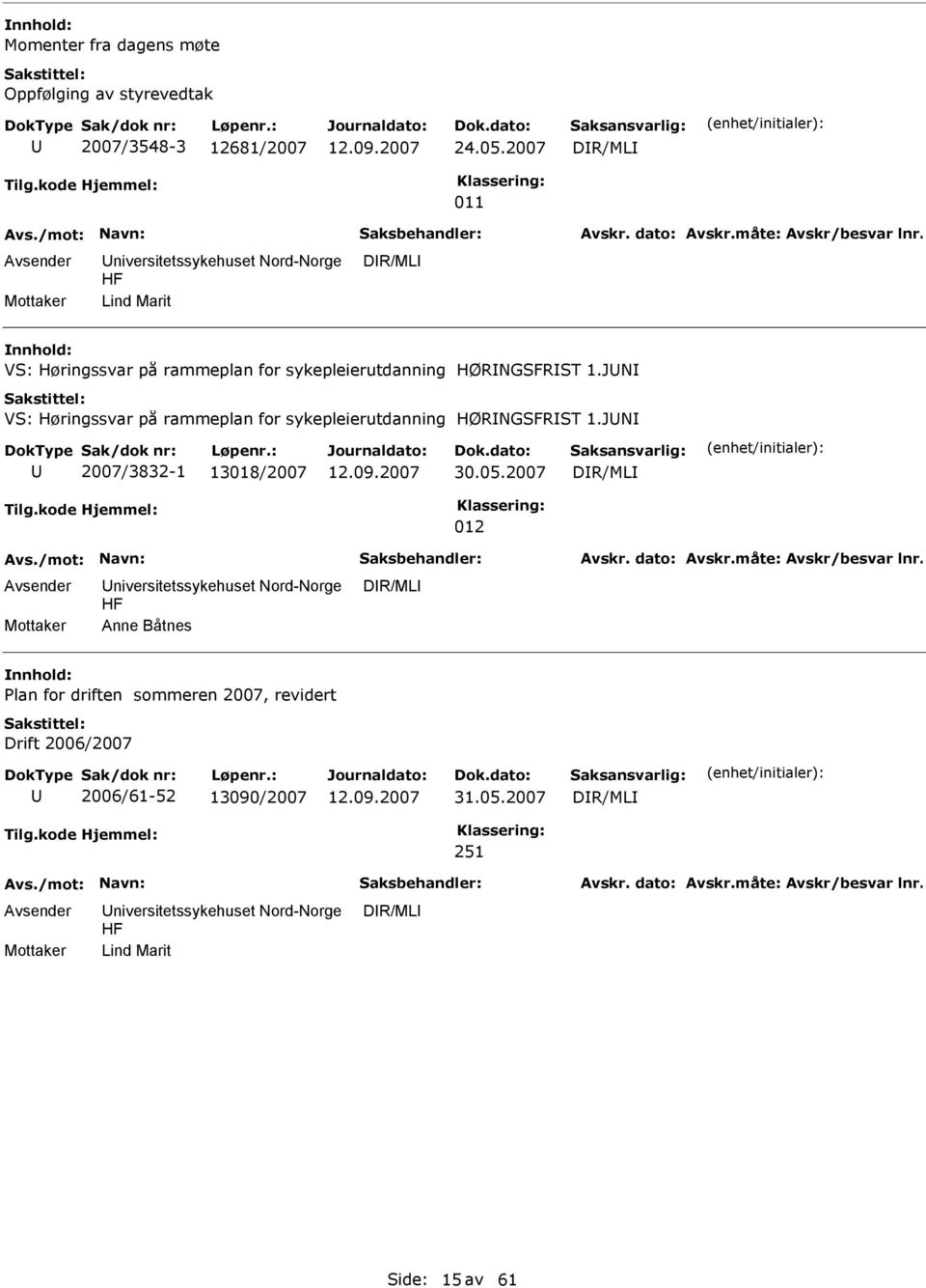 JN VS: Høringssvar på rammeplan for sykepleierutdanning HØRNGSFRST 1.JN 2007/3832-1 13018/2007 30.05.