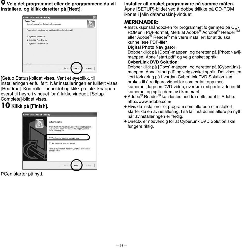 Installer all ønsket programvare på samme måten. Åpne [SETUP]-bildet ved å dobbeltklikke på CD-ROM ikonet i [Min datamaskin]-vinduet.